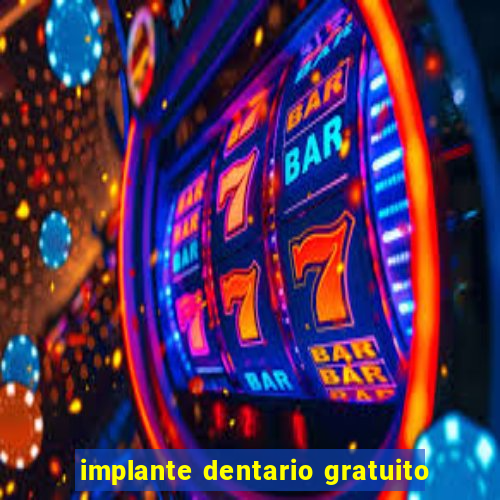 implante dentario gratuito